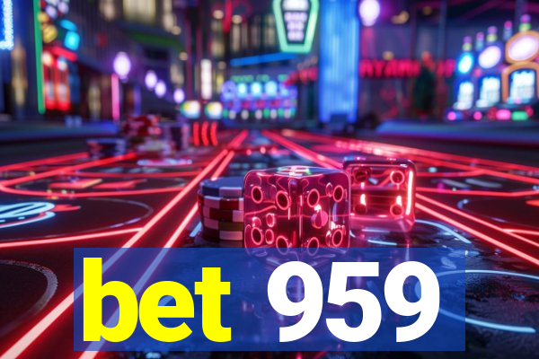 bet 959